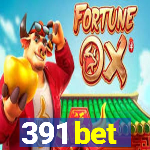 391 bet